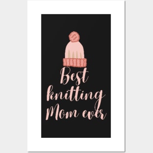 Best knitting mom ever Posters and Art